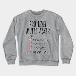 Pro Level Multitasker Crewneck Sweatshirt